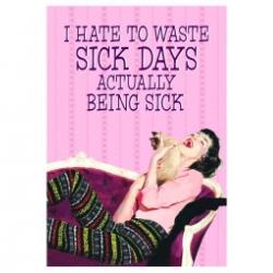 Half Moon Bay Card/i Hate To Waste Sick Days - Kort